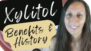 Xylitol benefits and history
