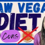 The 6 cons of eating a 100% raw vegan diet