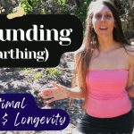 Earthing / Grounding for Optimal Health and Wellbeing