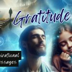 The Power of Gratitude in Your Life: A Spiritual Perspective